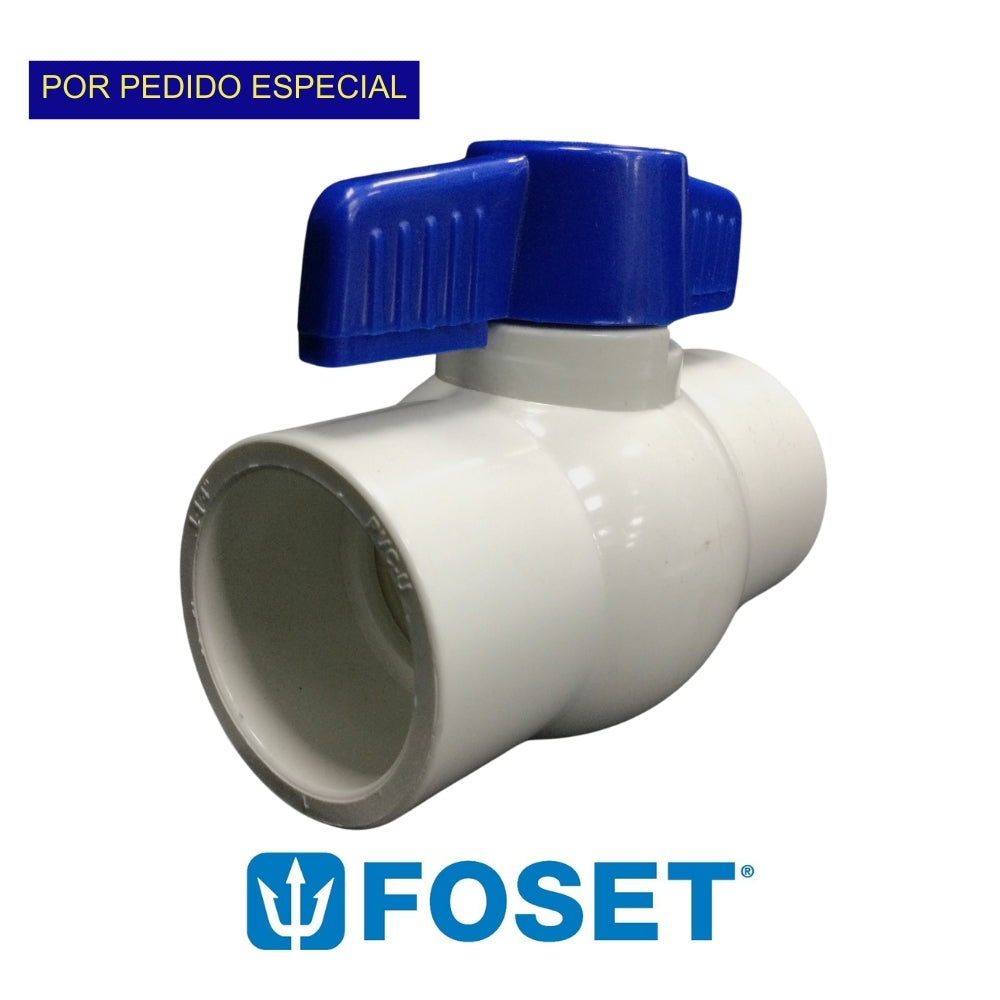 LLAVE DE PASO PVC LISA FOSET PULGADAS 1 1/4 PULGADAS